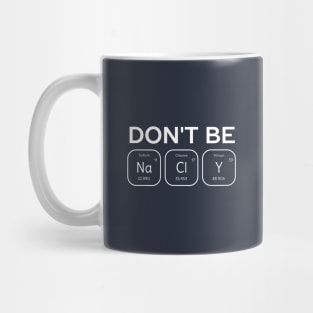 Don't Be Salty Science Pun T-Shirt Mug